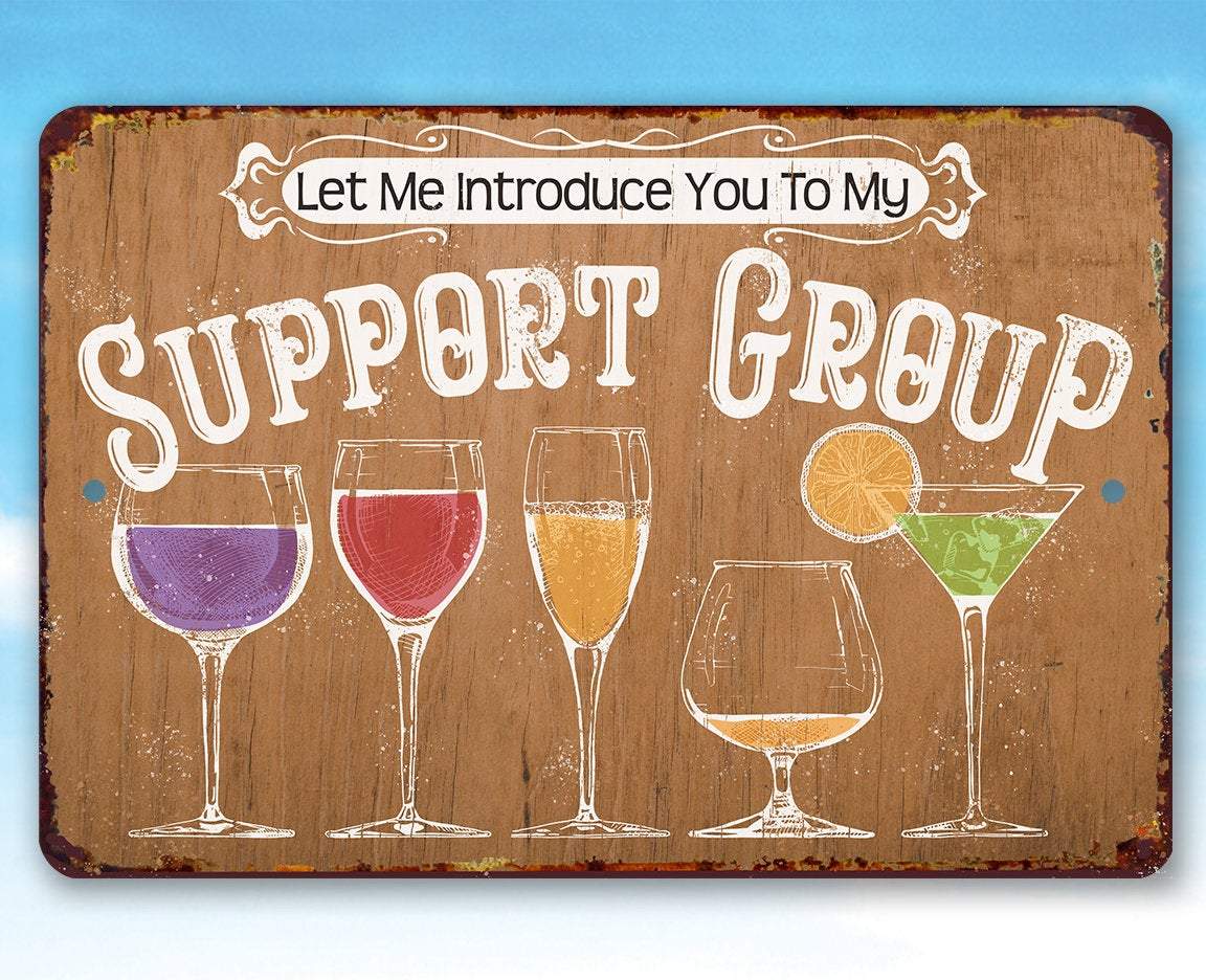 Let Me Introduce You To My Support Group - Metal Sign