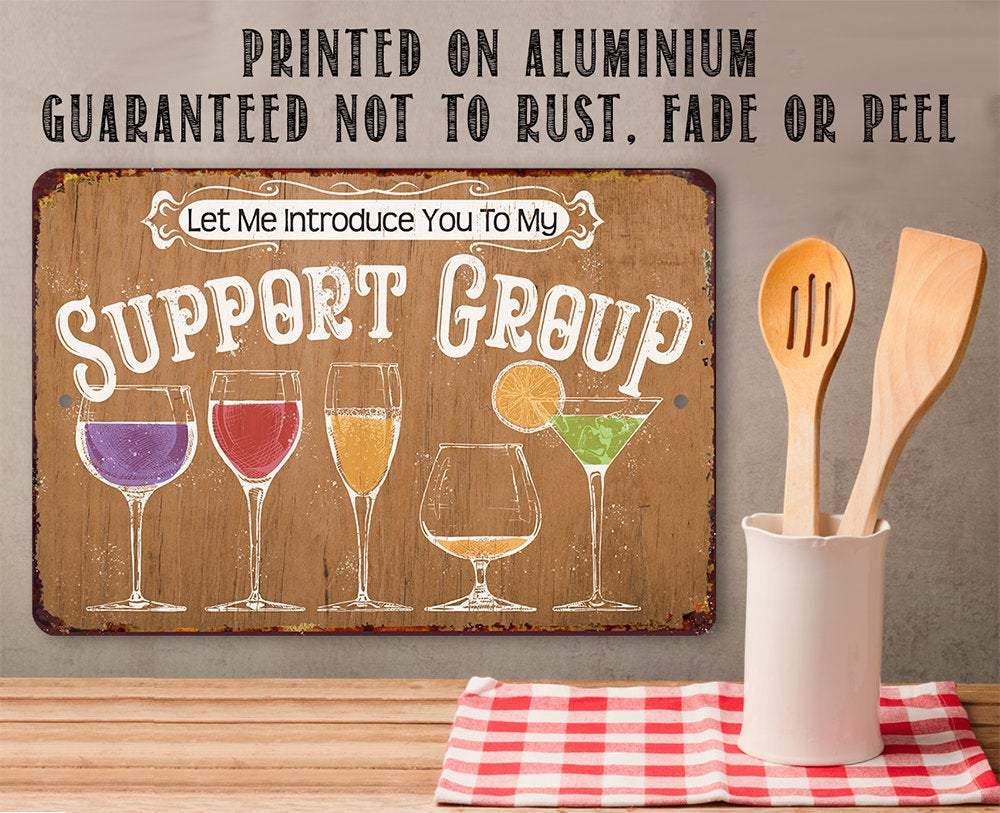 Let Me Introduce You To My Support Group - Metal Sign