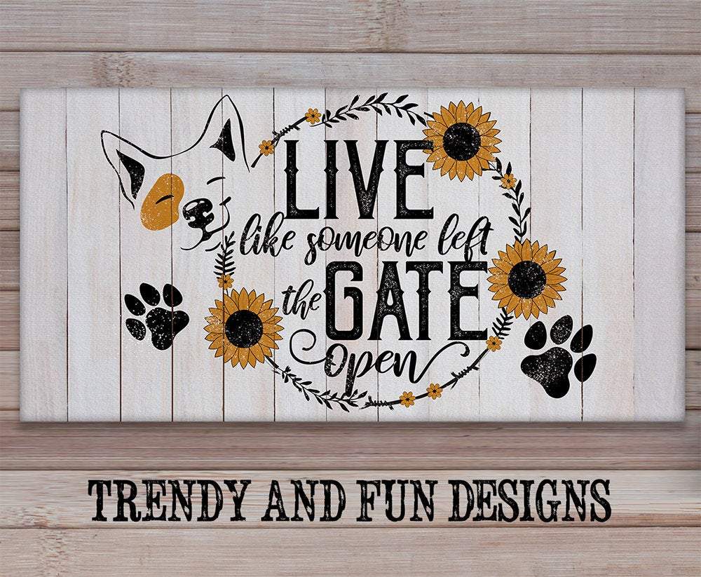 Live Like Someone Left The Gate Open - Canvas