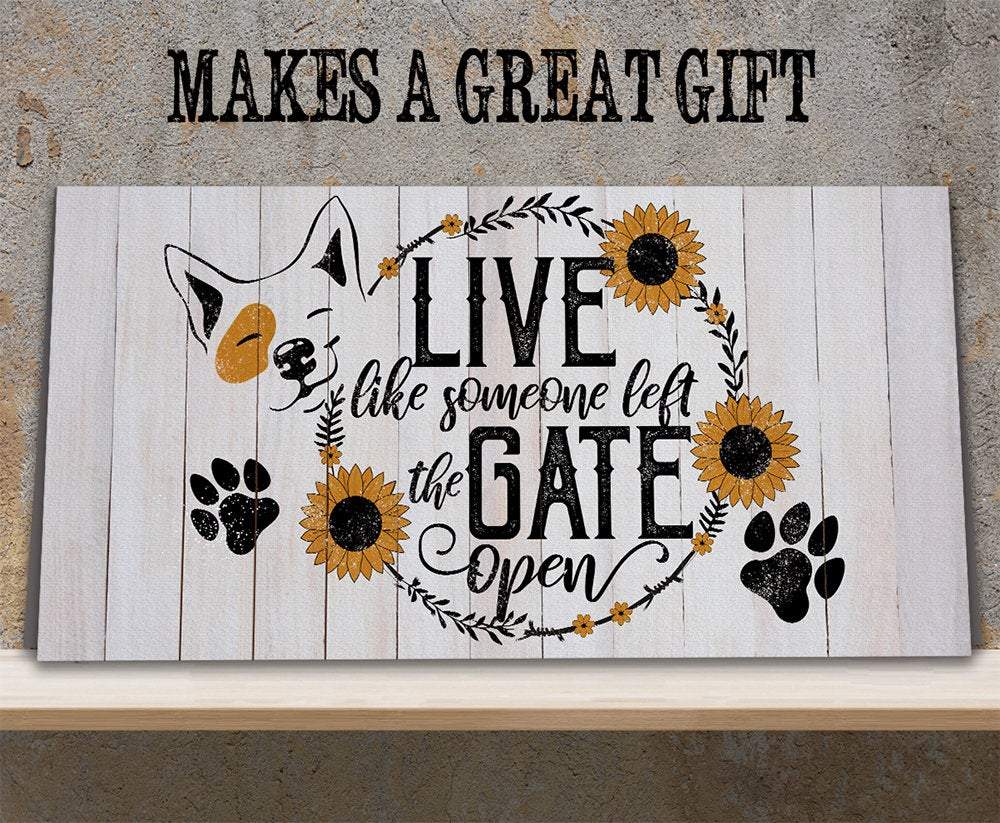 Live Like Someone Left The Gate Open - Canvas