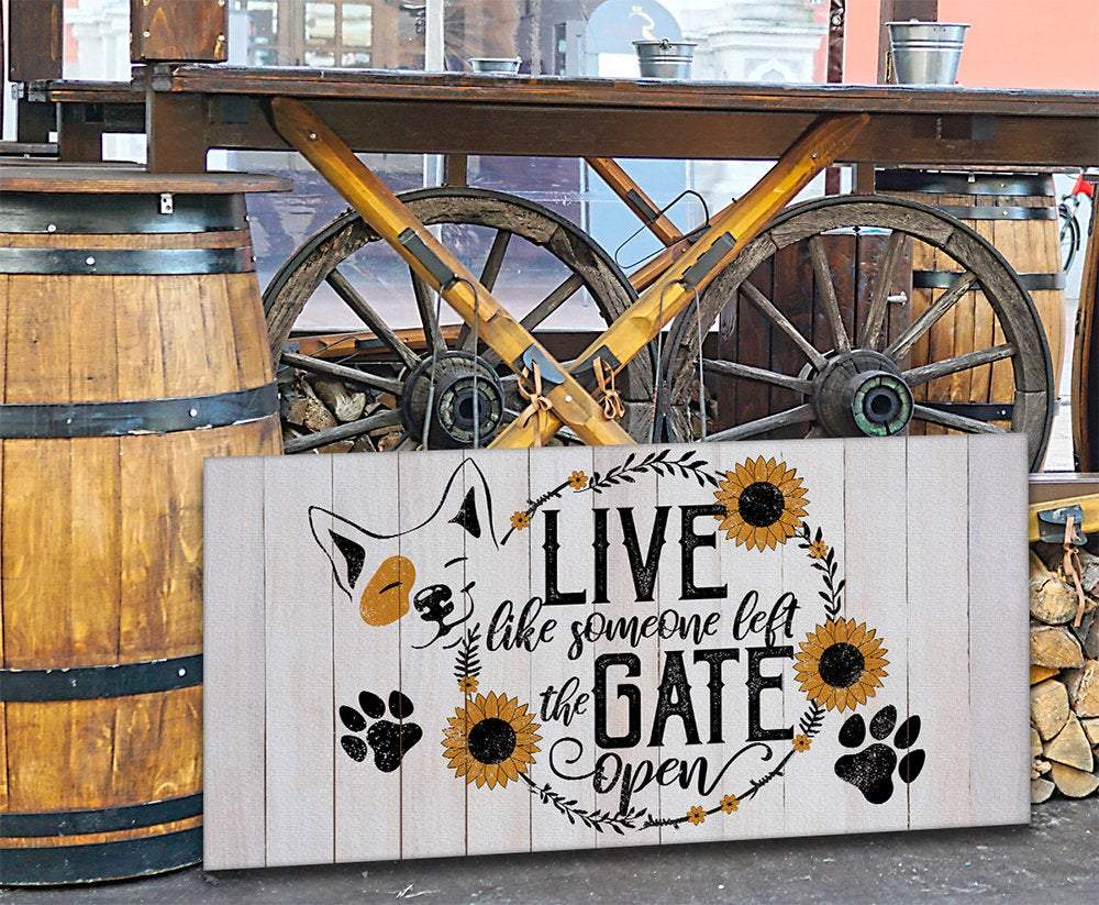 Live Like Someone Left The Gate Open - Canvas