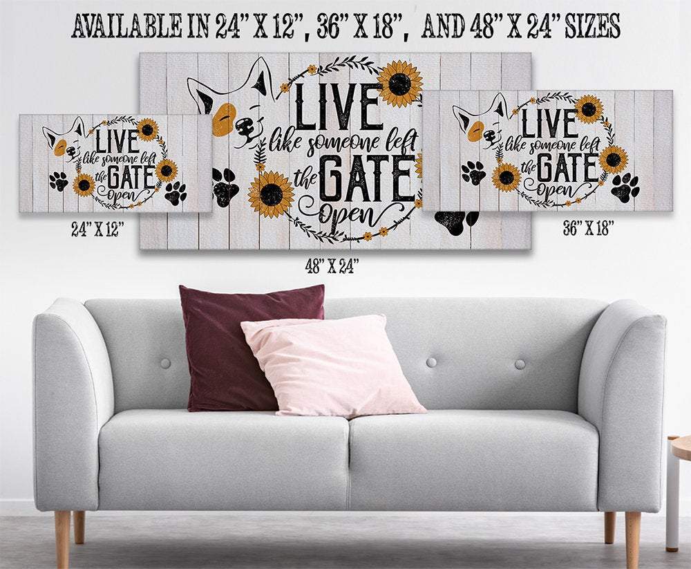 Live Like Someone Left The Gate Open - Canvas
