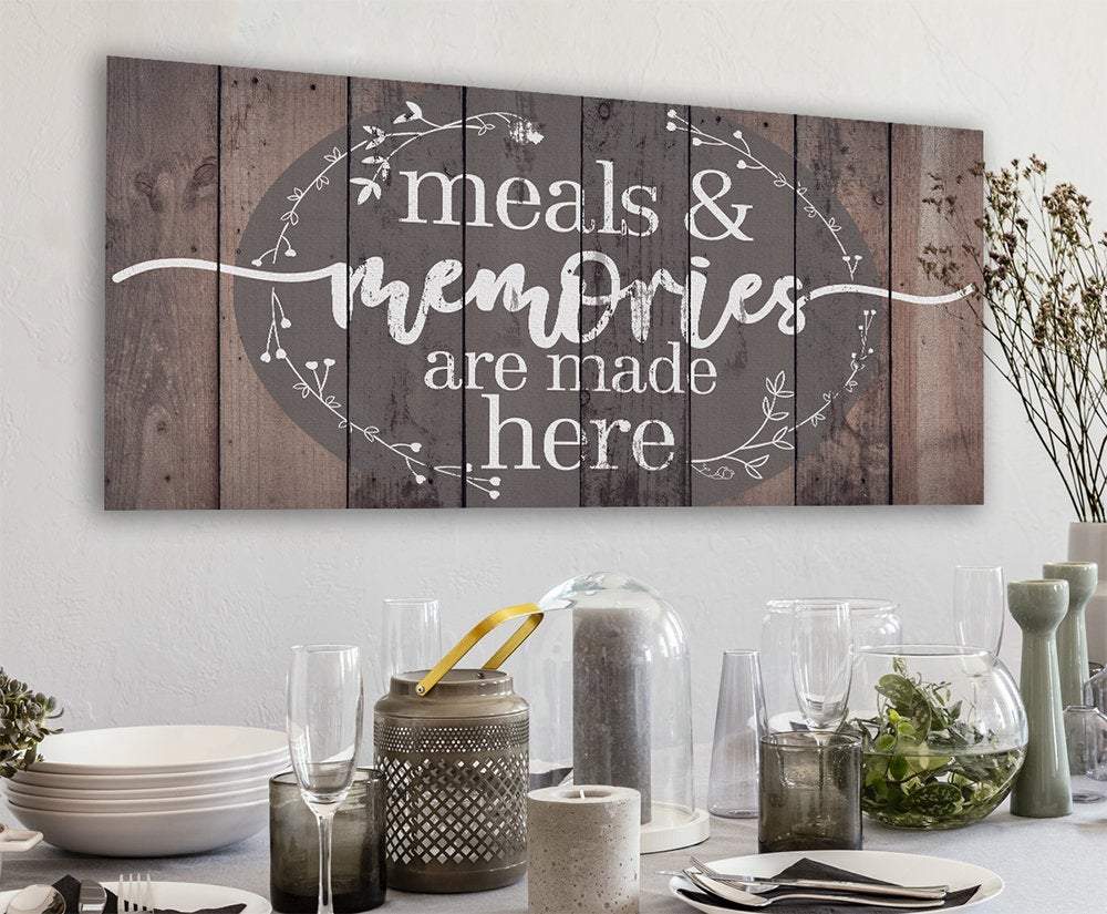 Meals & Memories Are Made Here - Canvas