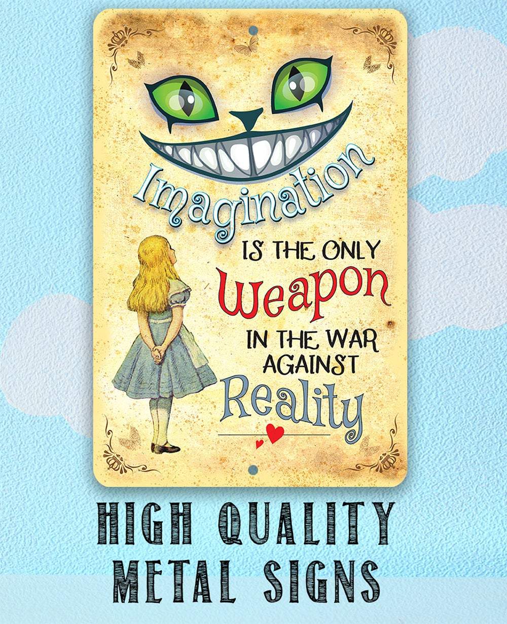 Alice in Wonderland - Imagination Is The Only Weapon - Metal Sign