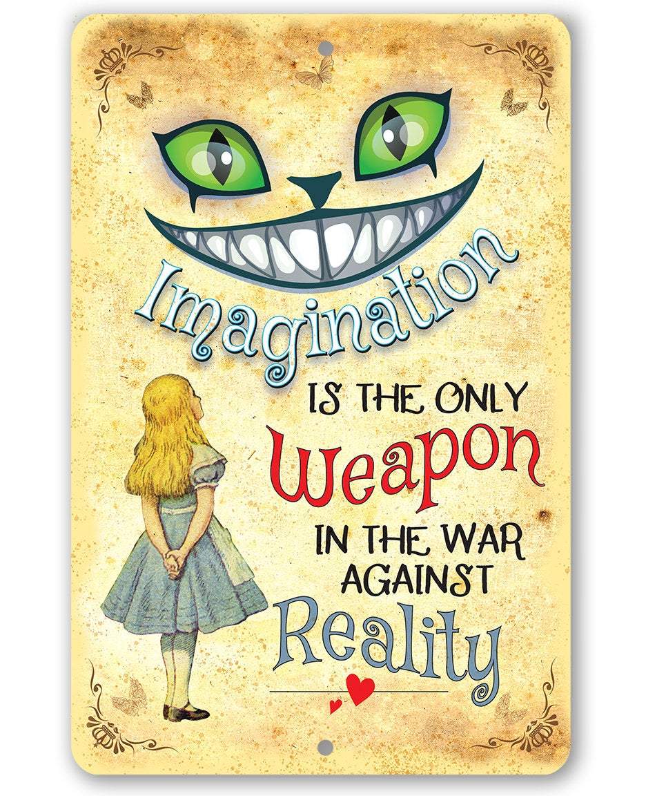 Alice in Wonderland - Imagination Is The Only Weapon - Metal Sign