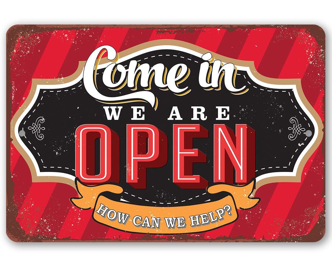 Come In We Are Open - Metal Sign