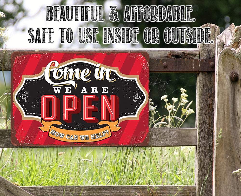 Come In We Are Open - Metal Sign