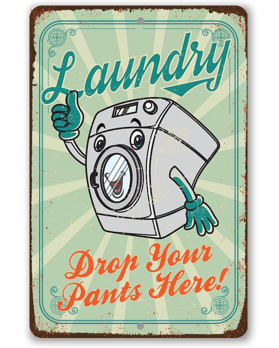 Drop Your Pants Here - Metal Sign