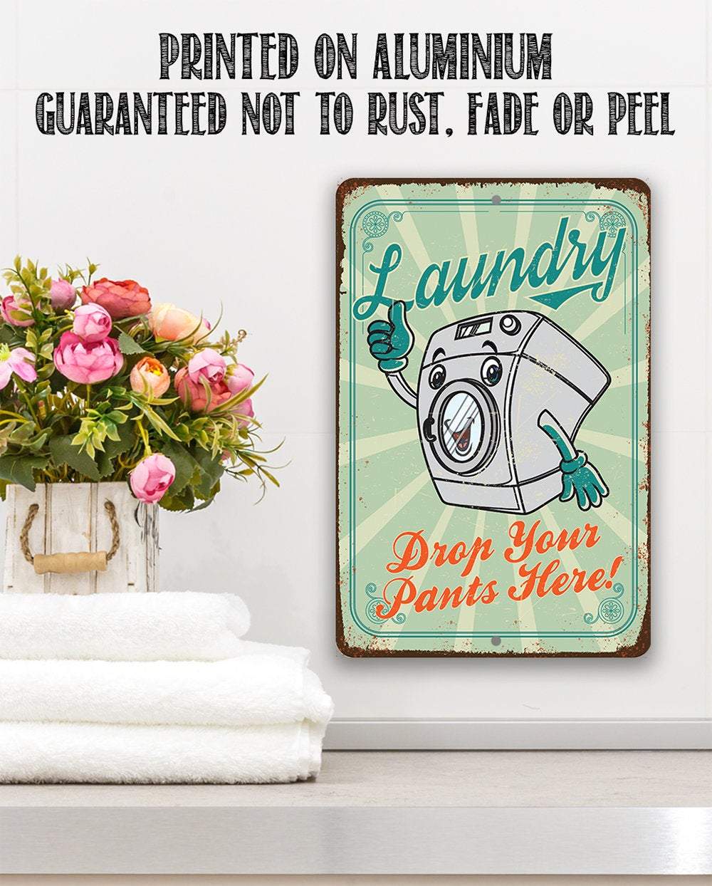 Drop Your Pants Here - Metal Sign