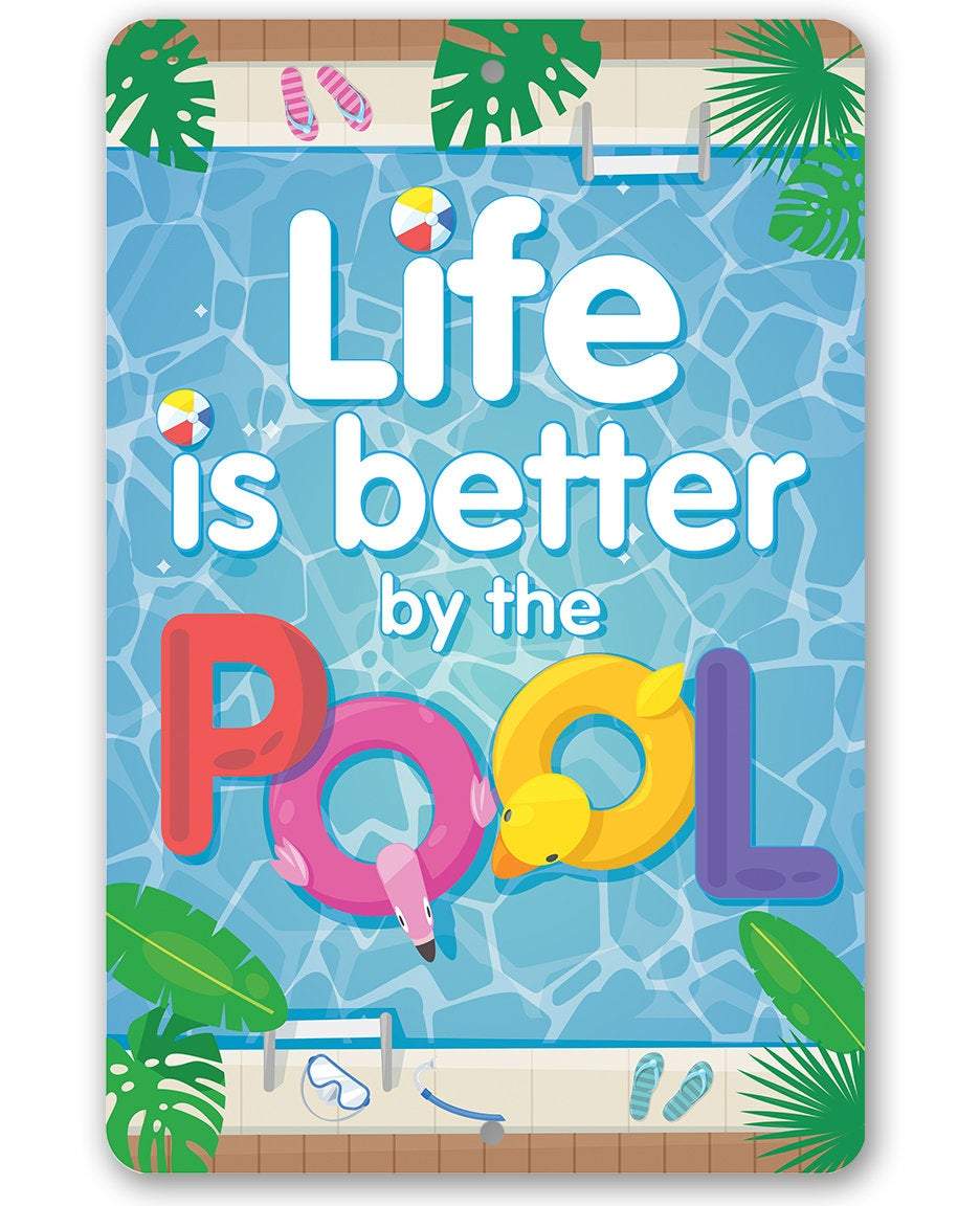 Life Is Better By The Pool - Metal Sign