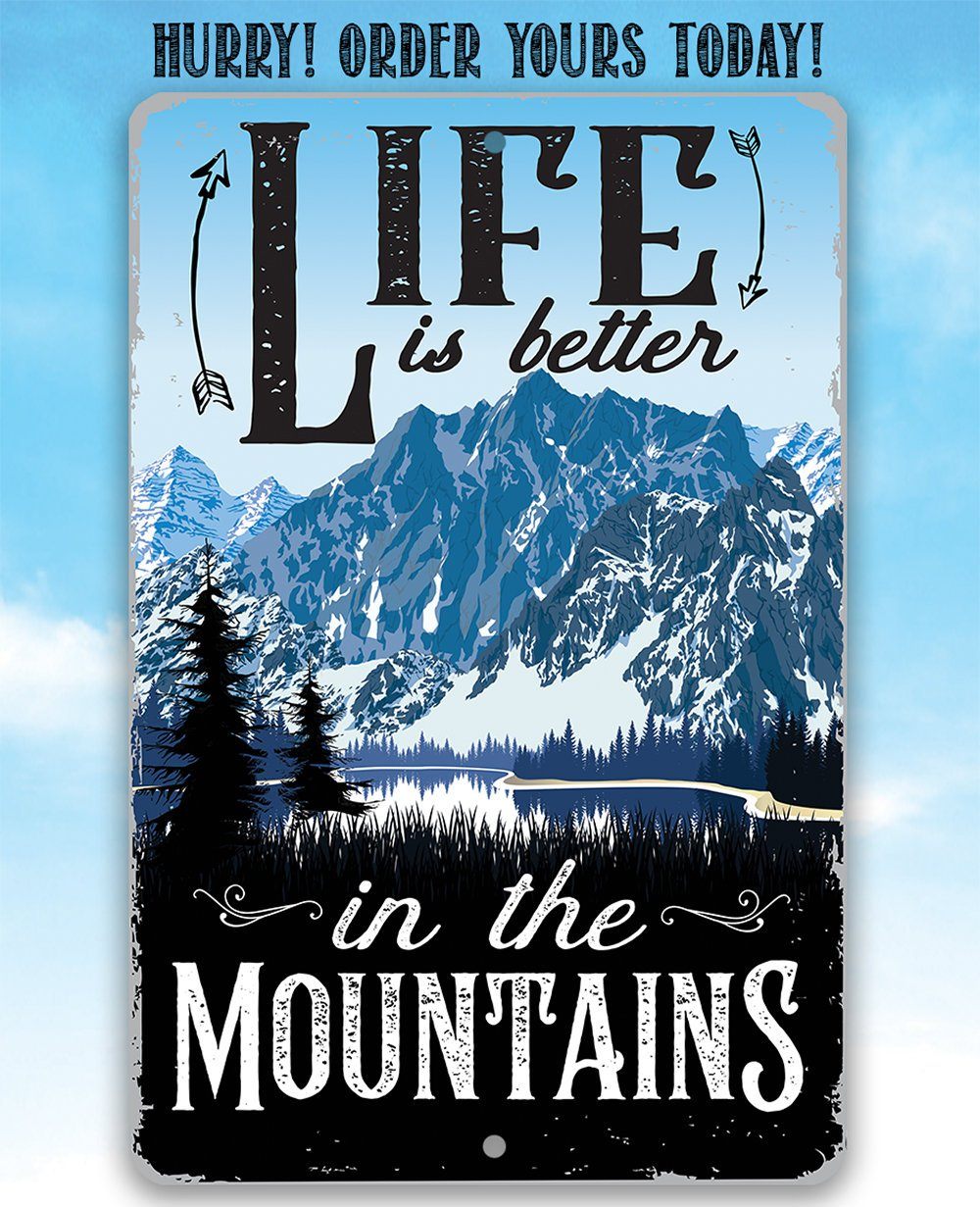 Life Is Better In The Mountains - Metal Sign