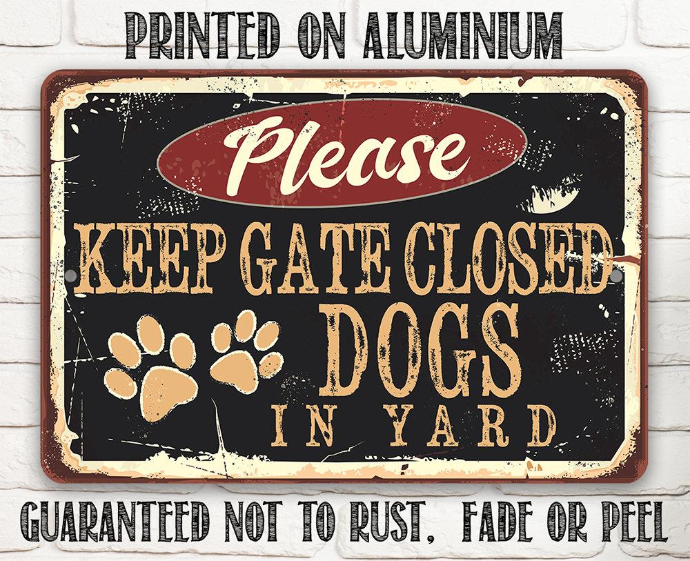 Please Keep Gate Closed Dogs In Yard - Metal Sign
