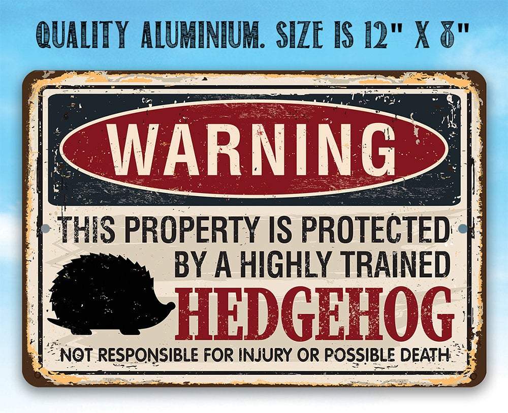 Property Protected By Hedgehog - Metal Sign