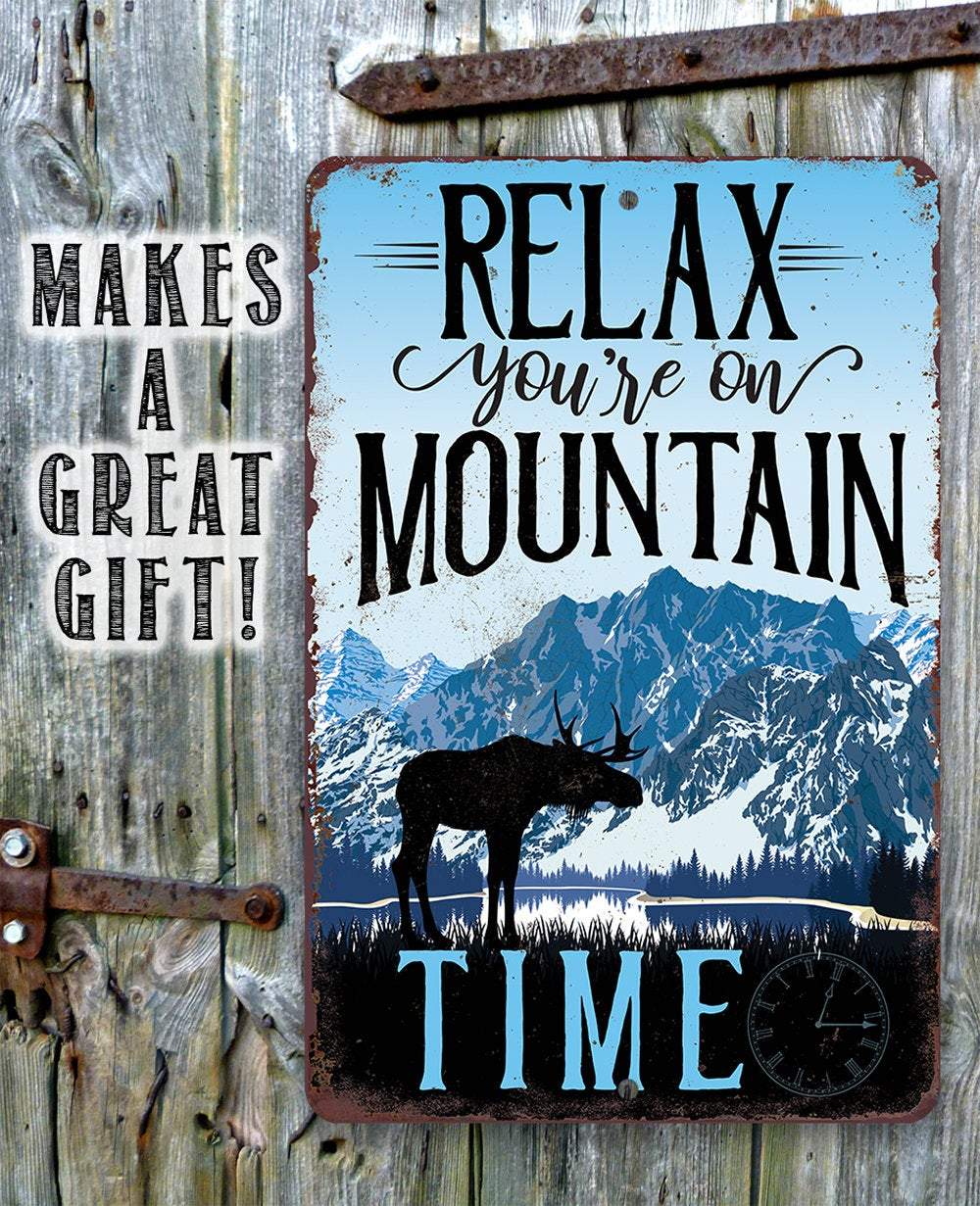 Relax You're On Mountain Time - Metal Sign