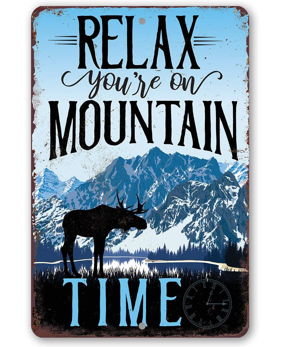 Relax You're On Mountain Time - Metal Sign