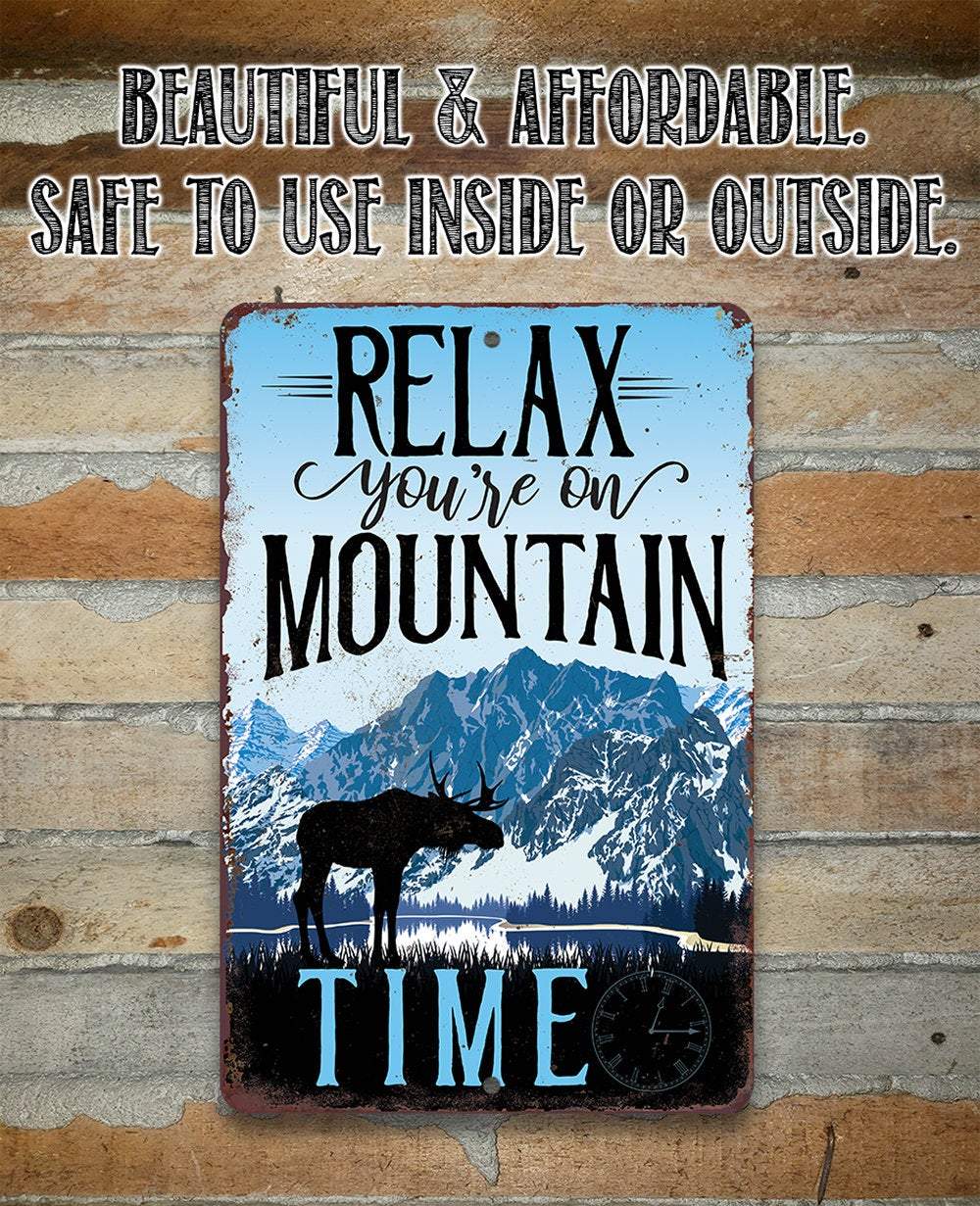 Relax You're On Mountain Time - Metal Sign