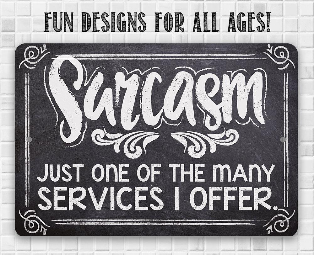 Sarcasm Just One Of The Many - Metal Sign