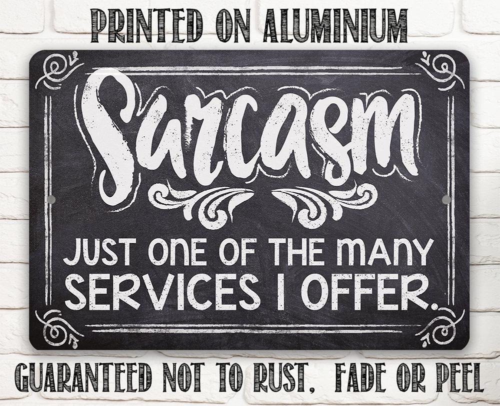 Sarcasm Just One Of The Many - Metal Sign