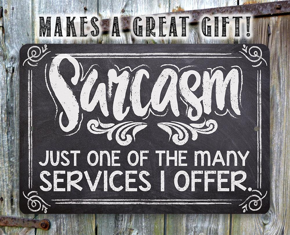 Sarcasm Just One Of The Many - Metal Sign