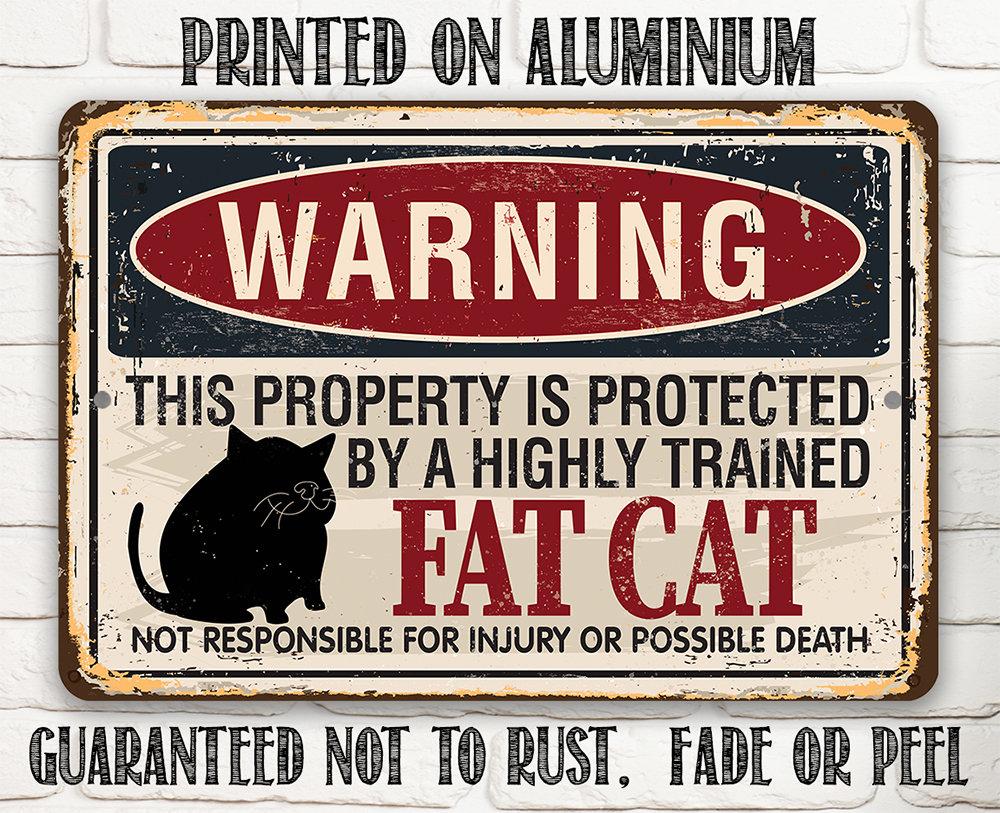 Warning Property Protected By A Fat Cat - Metal Sign