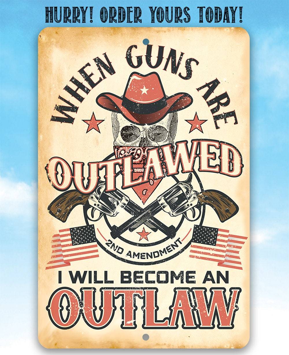 When Guns Are Outlawed - Metal Sign