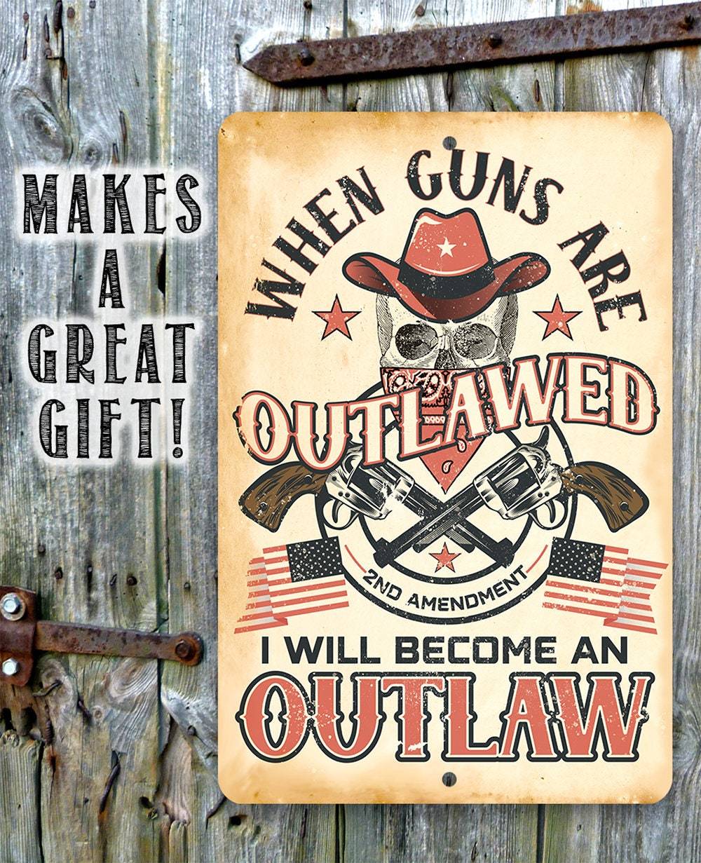 When Guns Are Outlawed - Metal Sign