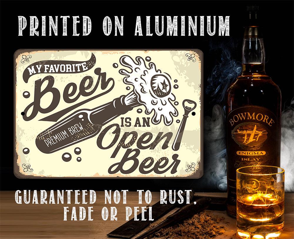 My Favorite Beer Is An Open Beer- Metal Sign