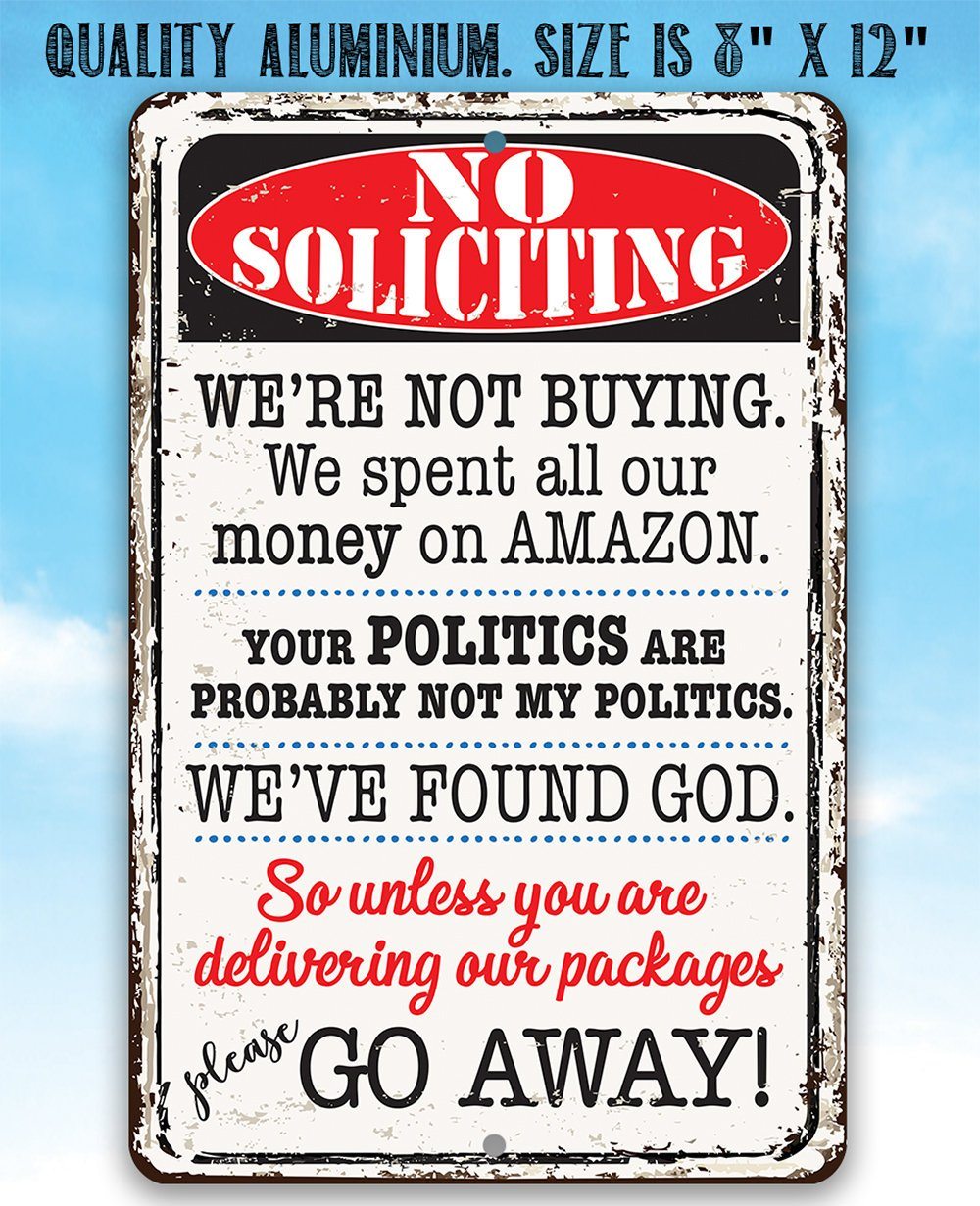 No Soliciting We're Not Buying - Metal Sign
