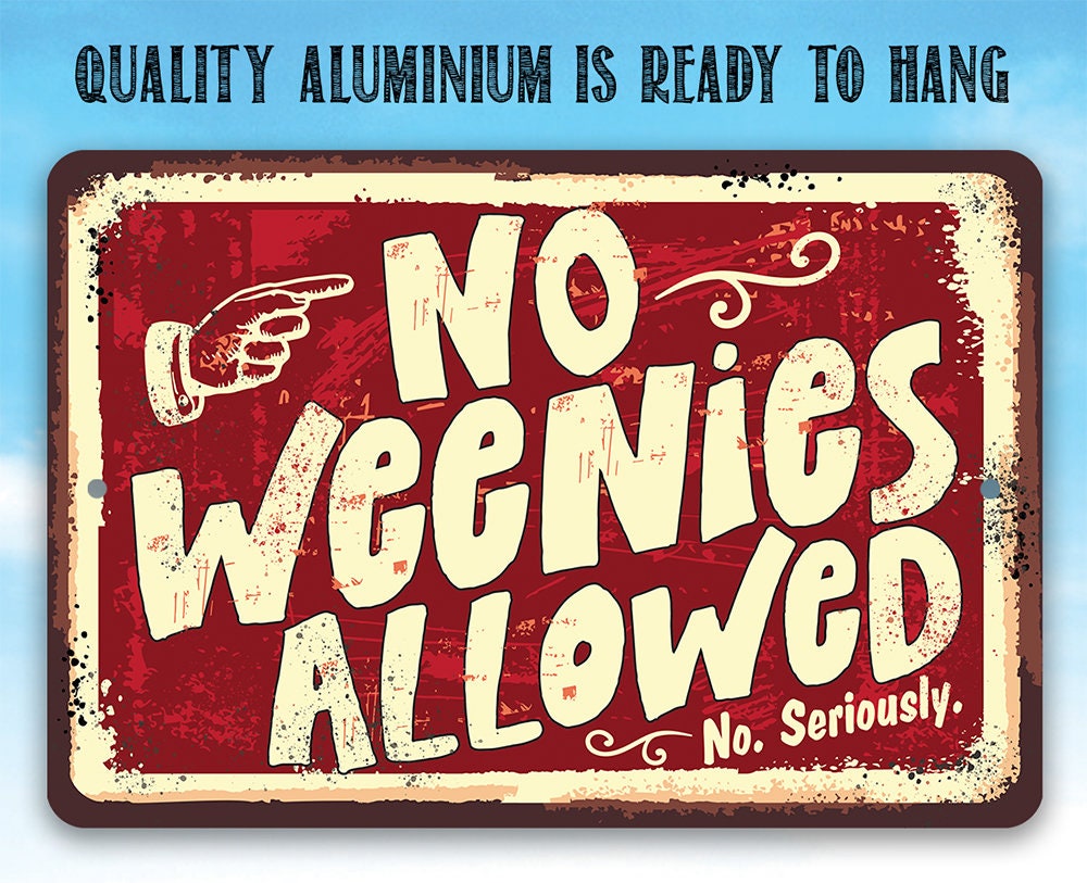No Weenies Allowed - Metal Sign