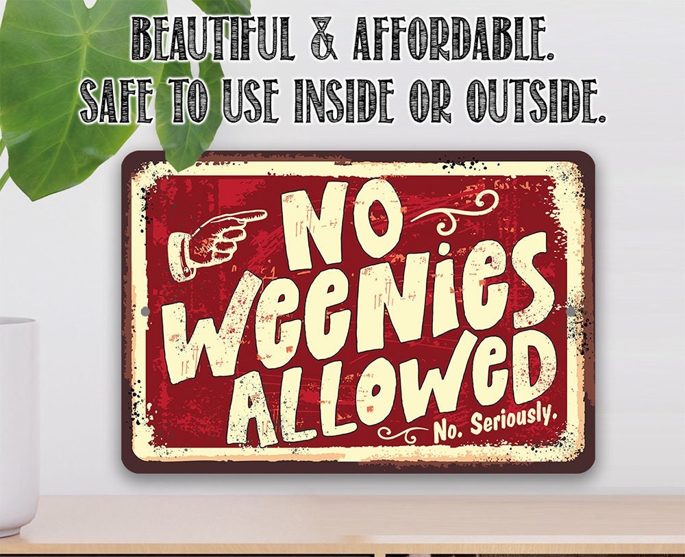 No Weenies Allowed - Metal Sign