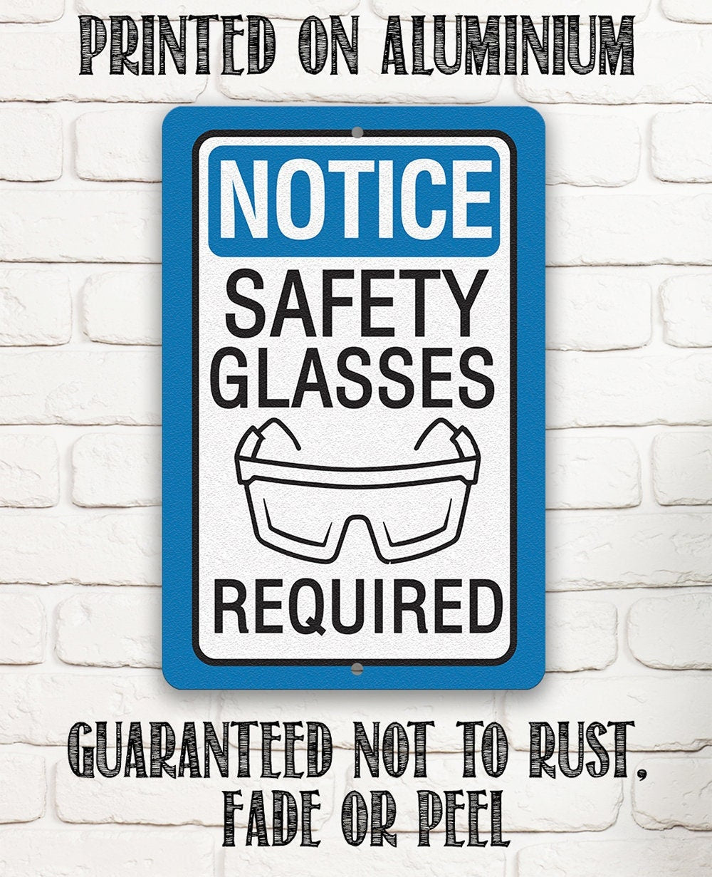 Notice, Safety Glasses Required - Metal Sign