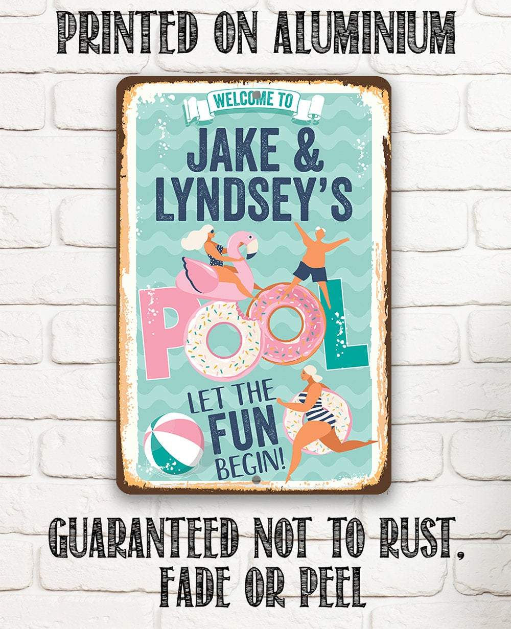 Personalized - Welcome To Our Pool Let the Fun Begin - Metal Sign