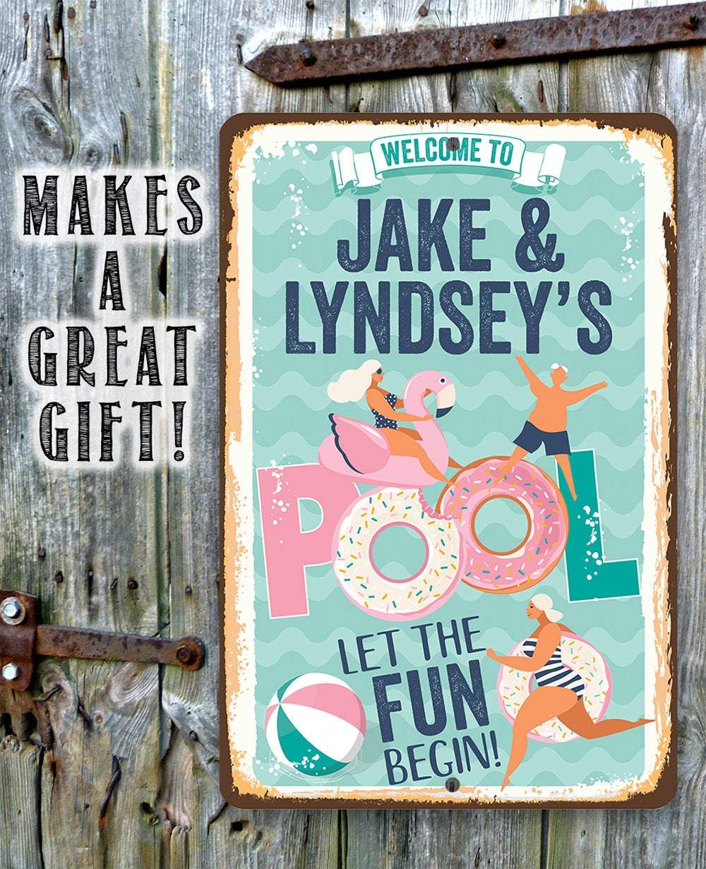 Personalized - Welcome To Our Pool Let the Fun Begin - Metal Sign