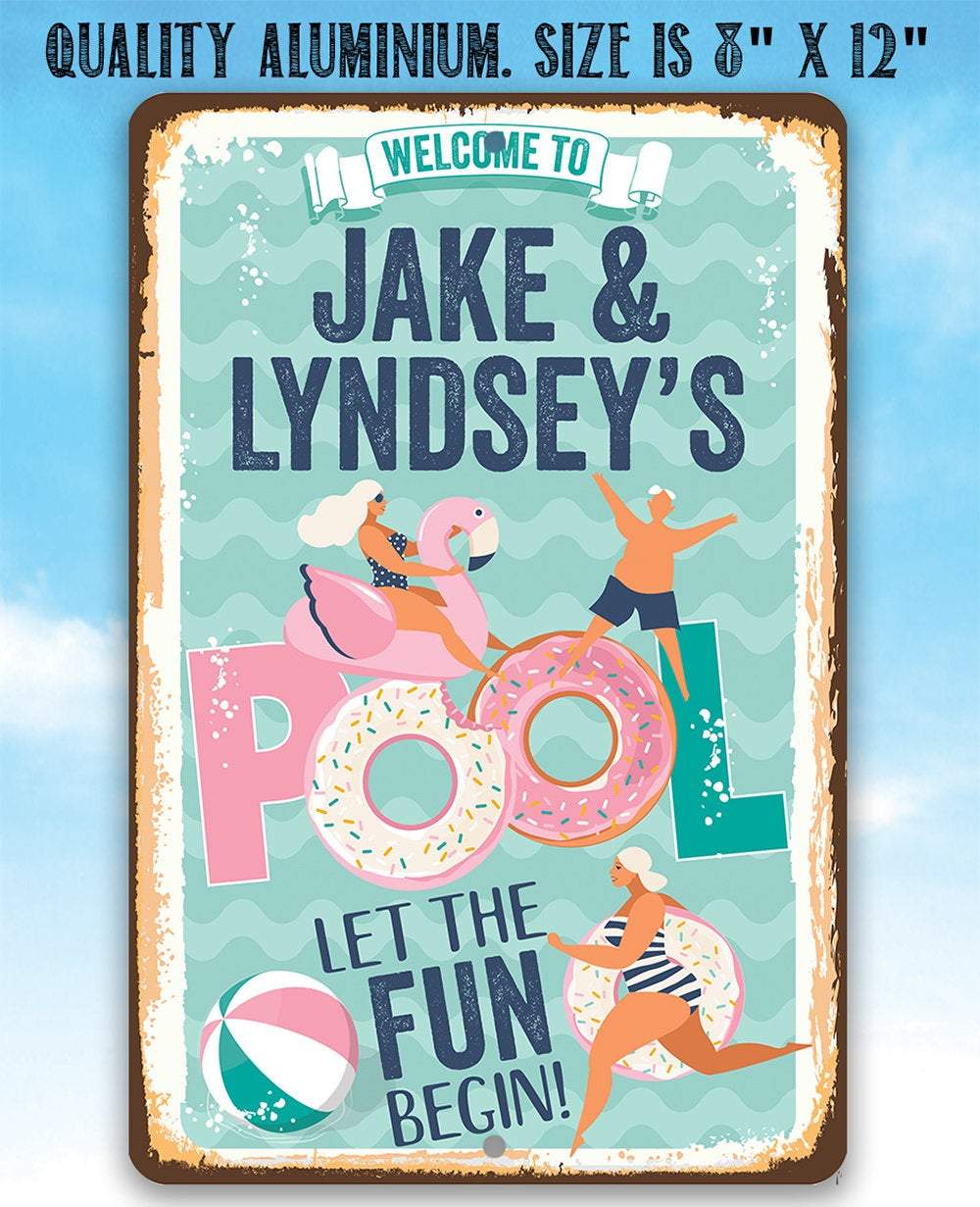 Personalized - Welcome To Our Pool Let the Fun Begin - Metal Sign