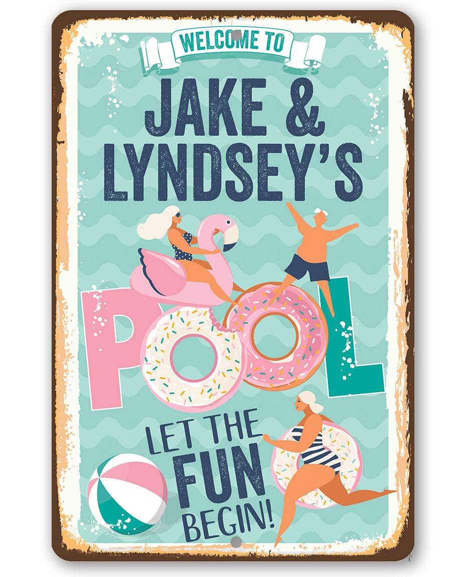 Personalized - Welcome To Our Pool Let the Fun Begin - Metal Sign