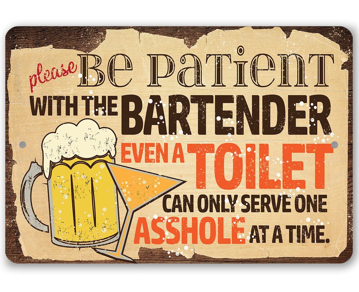 Please Be Patient With The Bartender - Metal Sign