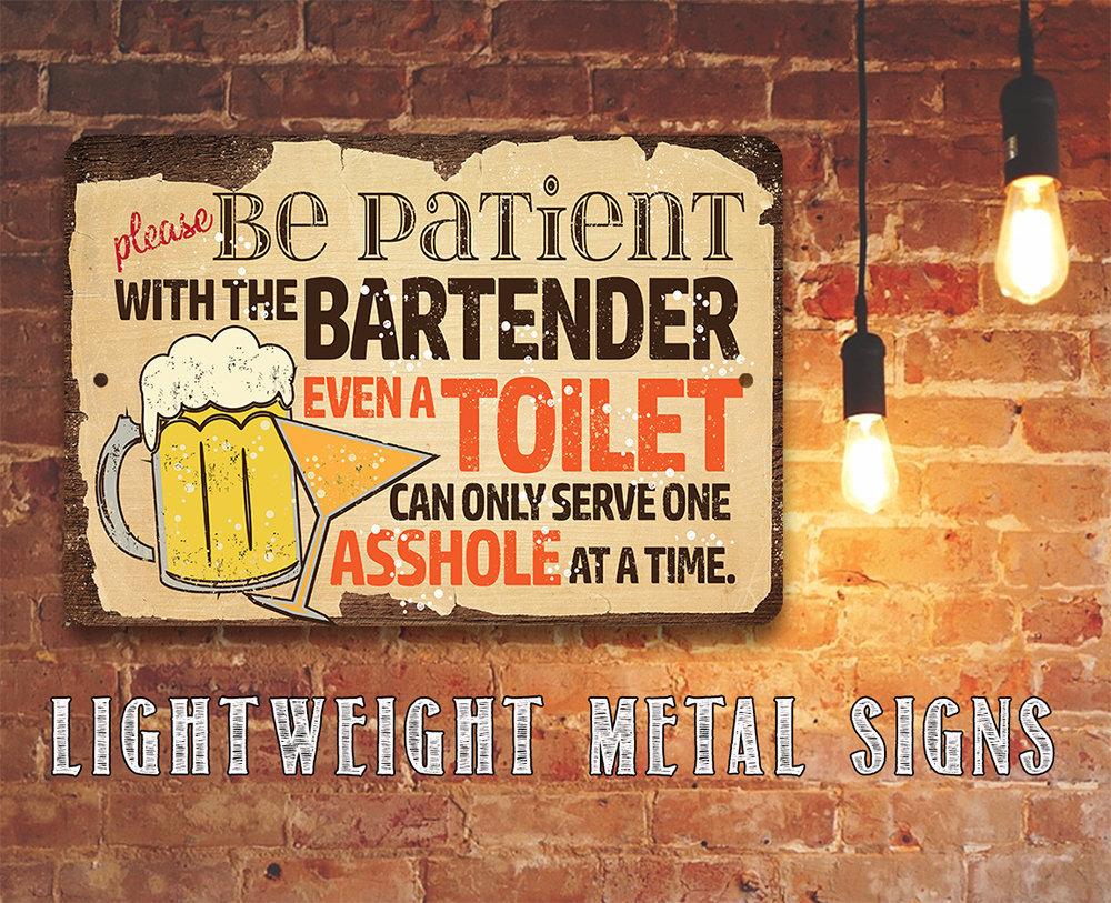 Please Be Patient With The Bartender - Metal Sign
