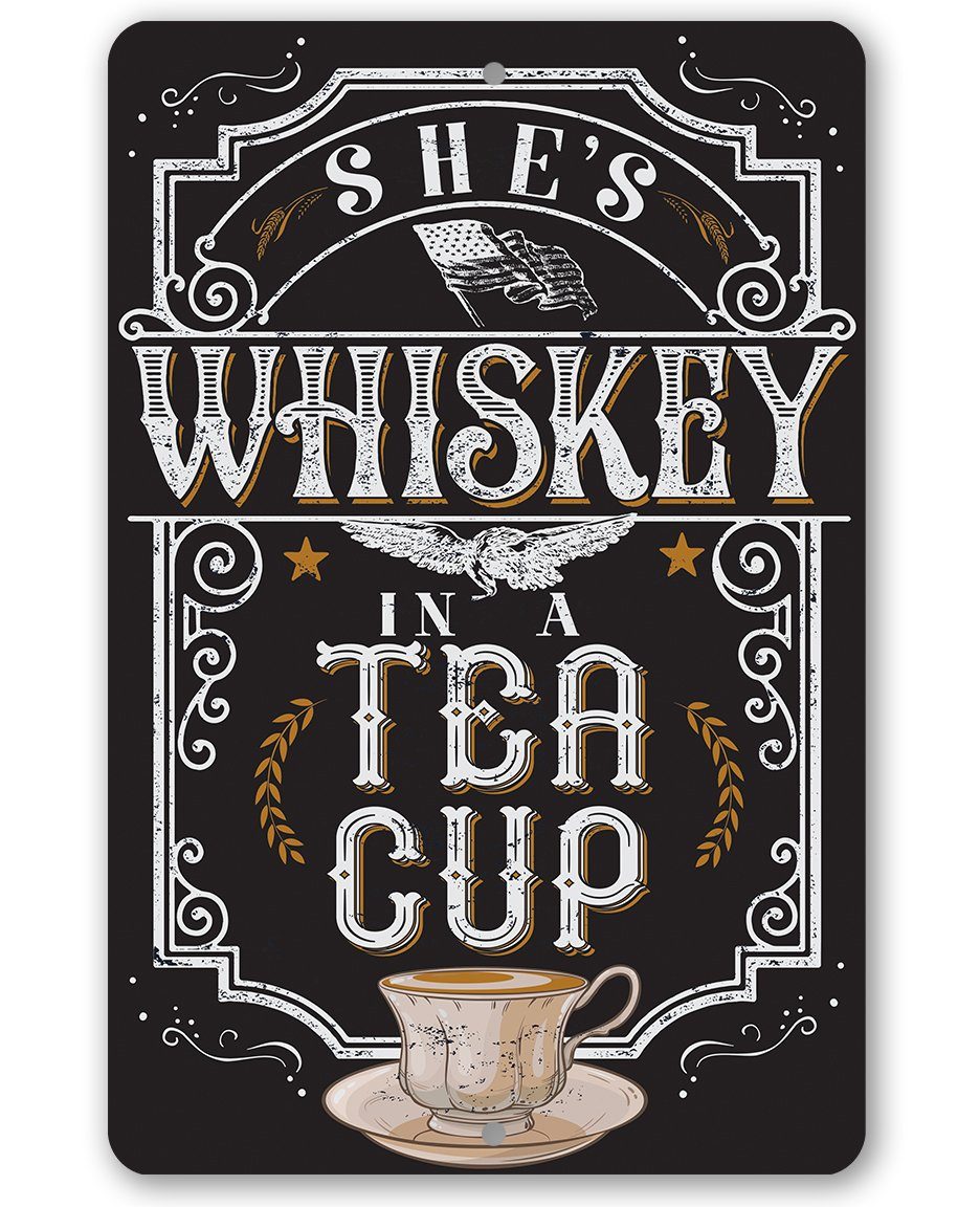 She's Whiskey Teacup - Metal Sign