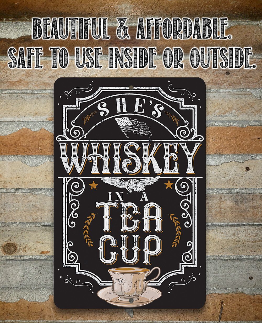 She's Whiskey Teacup - Metal Sign