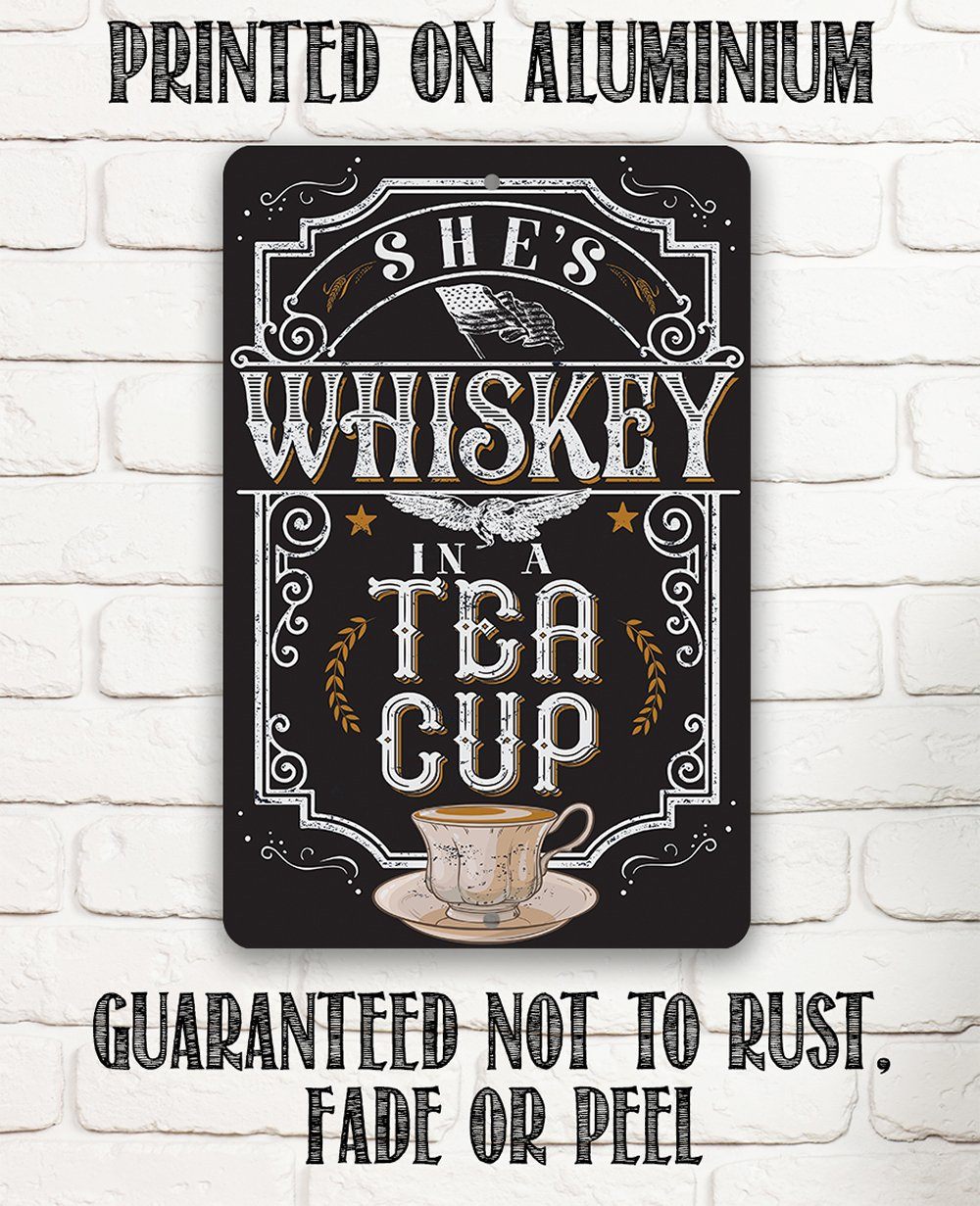 She's Whiskey Teacup - Metal Sign