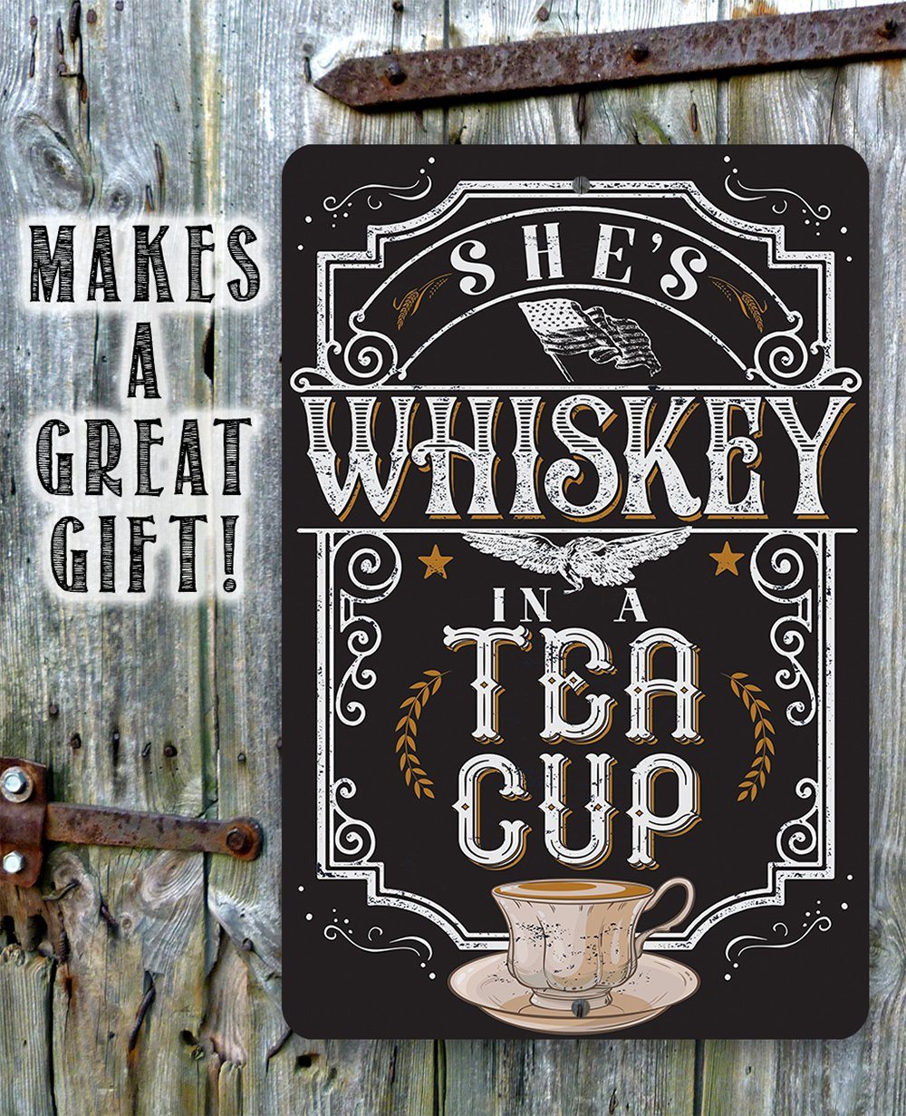 She's Whiskey Teacup - Metal Sign