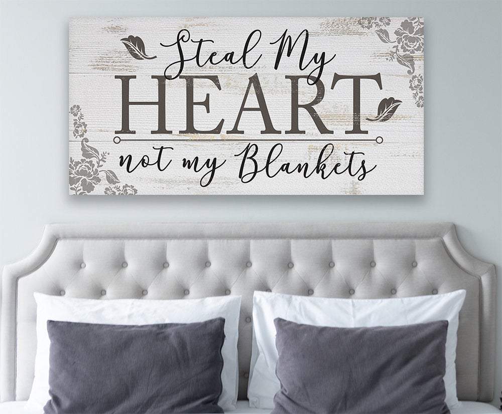 Steal My Heart Not My Blankets - Canvas