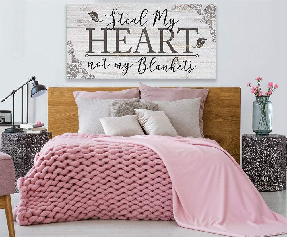 Steal My Heart Not My Blankets - Canvas