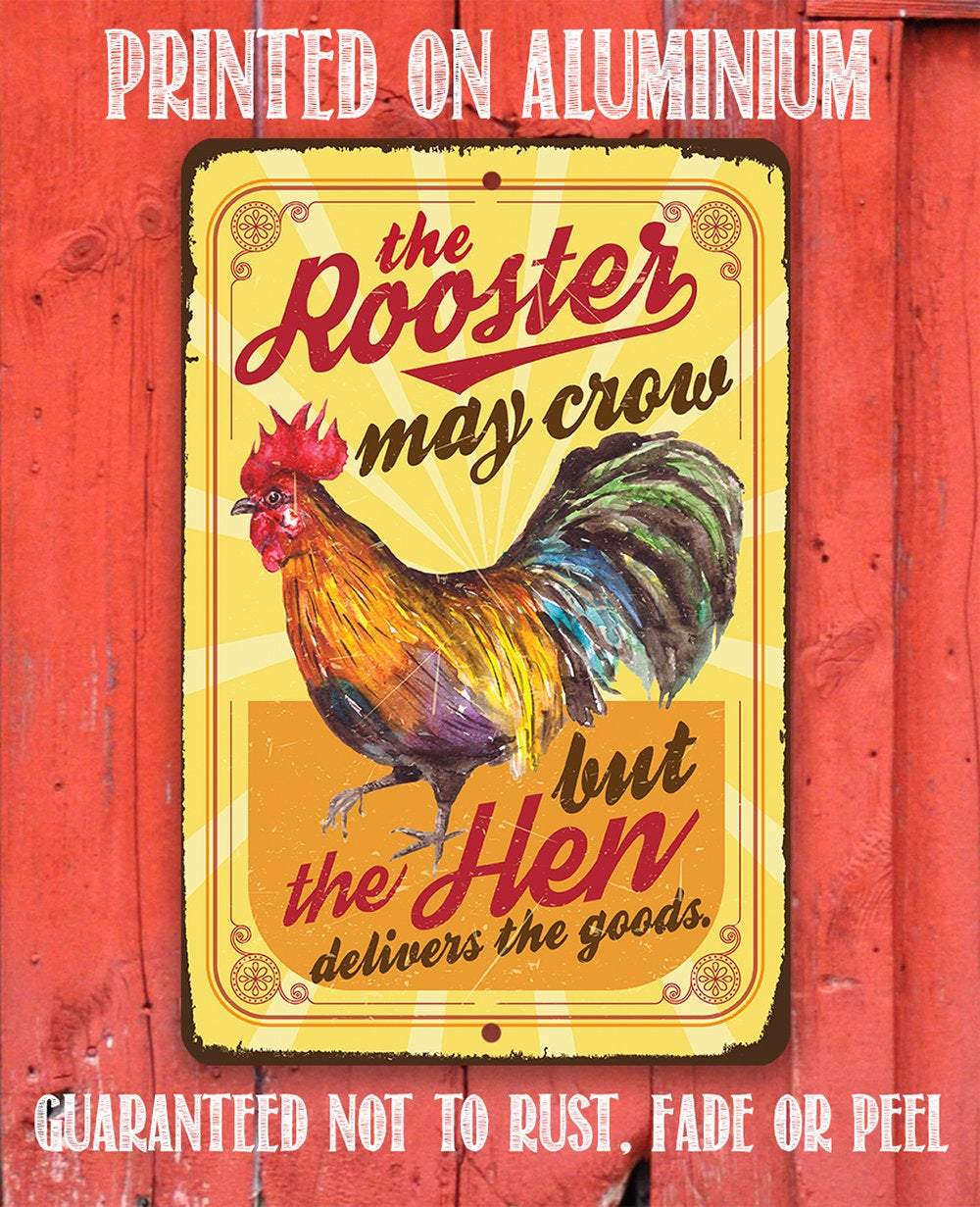 The Rooster May Crow - Metal Sign
