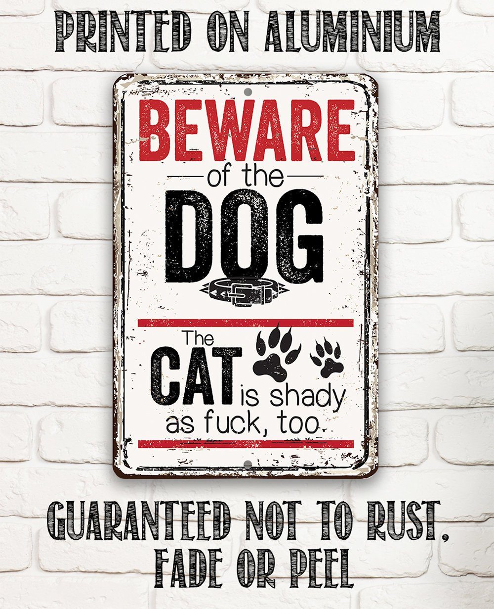 Beware of the Dog the Cat is Shady Too - Metal Sign