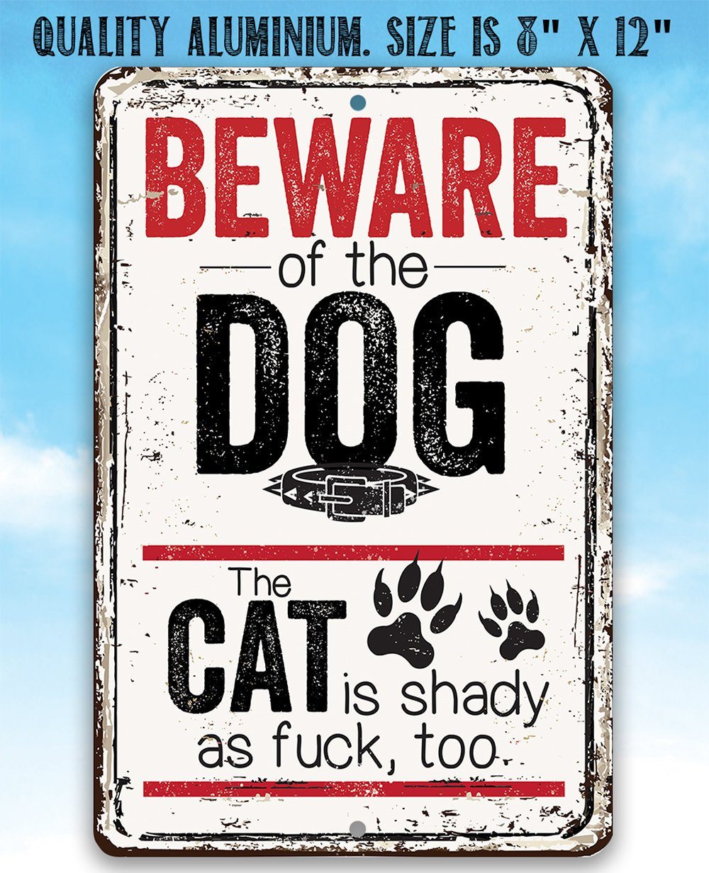 Beware of the Dog the Cat is Shady Too - Metal Sign