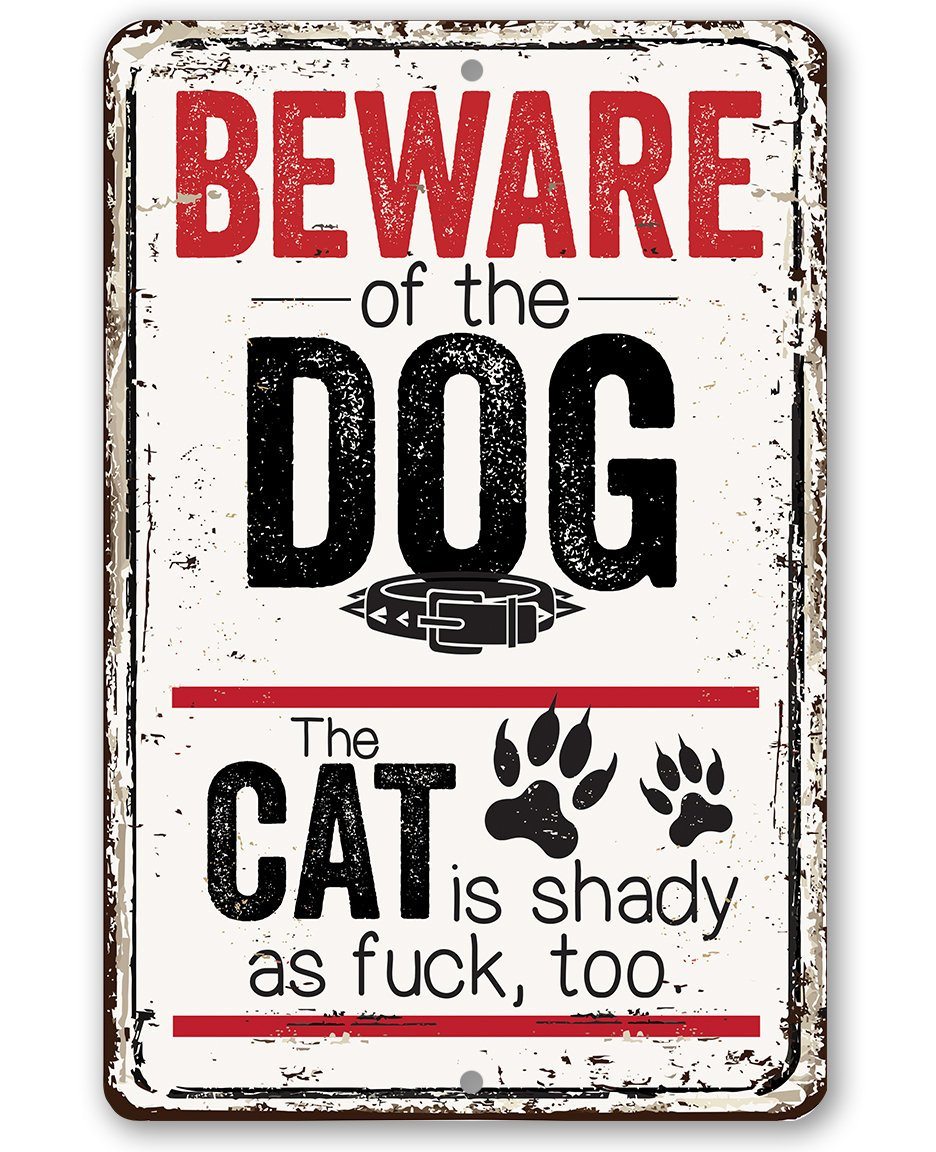Beware of the Dog the Cat is Shady Too - Metal Sign