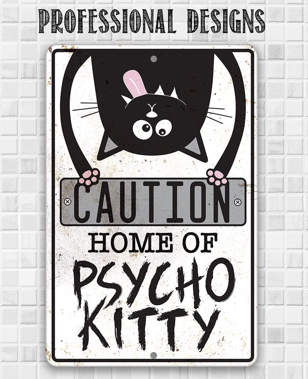 Home of Psycho Kitty - Metal Sign