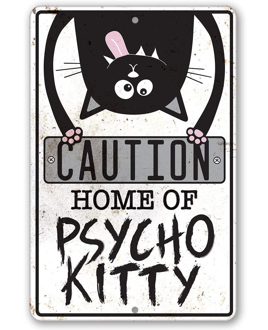 Home of Psycho Kitty - Metal Sign