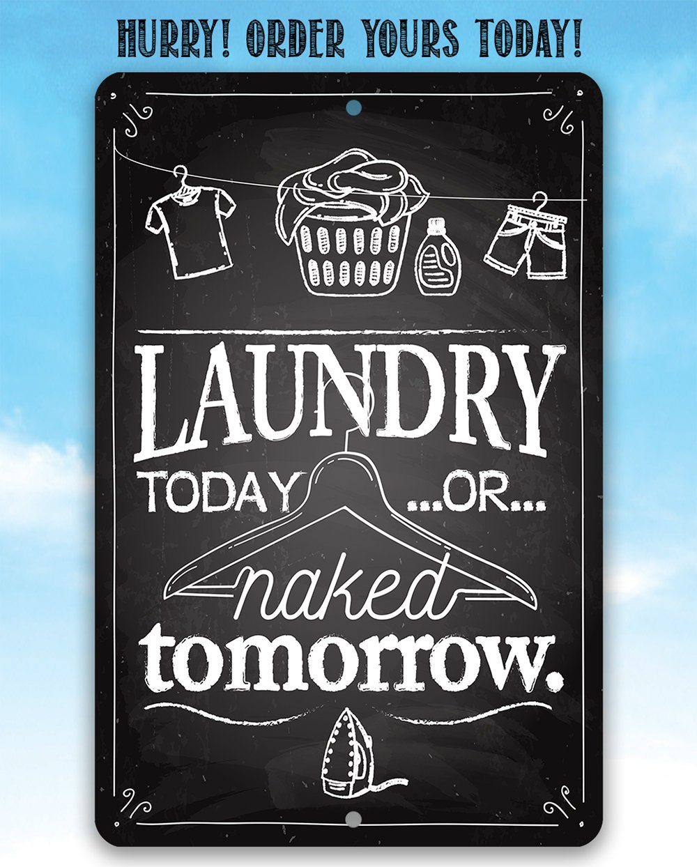 Laundry Today or Naked - Metal Sign
